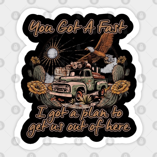 Graphic Picture You Got A Fast Car Funny Gift Sticker by DesignDRart